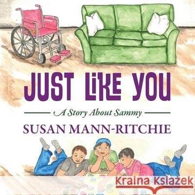 Just Like You: A Story About Sammy Susan Mann Ritchie 9781478779100 Outskirts Press - książka