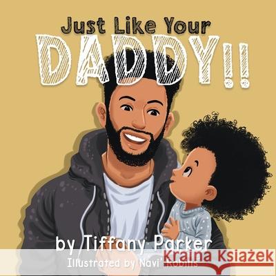 Just Like Your Daddy Tiffany Parker 9781737327806 Grace & Co - książka