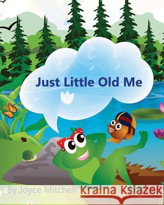 Just Little Old Me Joyce Mitchell Jayaisuruwi Erandika 9781494257156 Createspace - książka