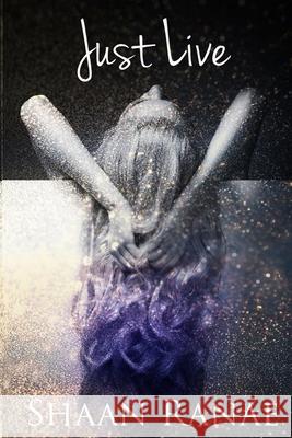 Just Live Shaan Ranae 9781541255395 Createspace Independent Publishing Platform - książka