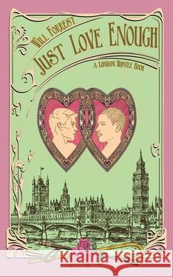 Just Love Enough Will Forrest 9781990115899 Willow Supryka - książka
