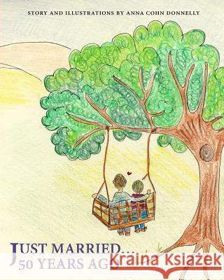 Just Married...50 Years Ago Anna Cohn Donnelly 9781976325649 Createspace Independent Publishing Platform - książka