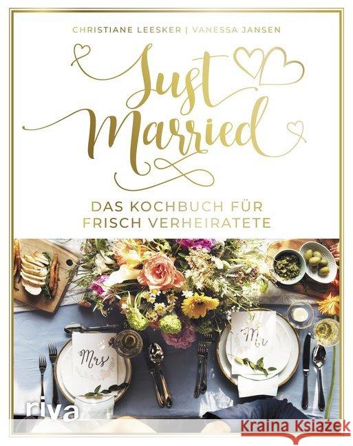 Just married - Das Kochbuch für frisch Verheiratete Leesker, Christiane; Jansen, Vanessa 9783742309570 riva - książka