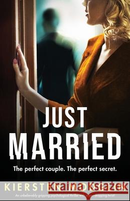 Just Married: An unbelievably gripping psychological thriller with a jaw-dropping twist! Kiersten Modglin 9781800196377 Bookouture - książka