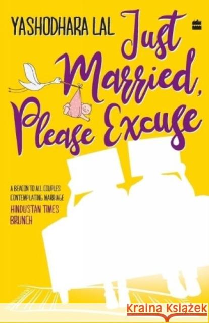 Just Married, Please Excuse: Opposite Attract-Trouble Lal, Yashodhara 9789350292273 HarperCollins India - książka