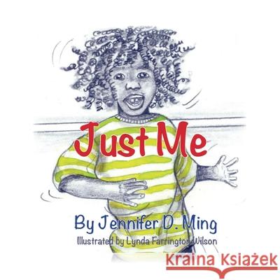 Just Me Lynda Farrington Wilson Jennifer D. Ming 9781500497910 Createspace Independent Publishing Platform - książka