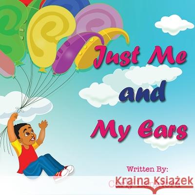 Just Me and My Ears Carly Lankford 9781647041717 Medea Kalantar - książka