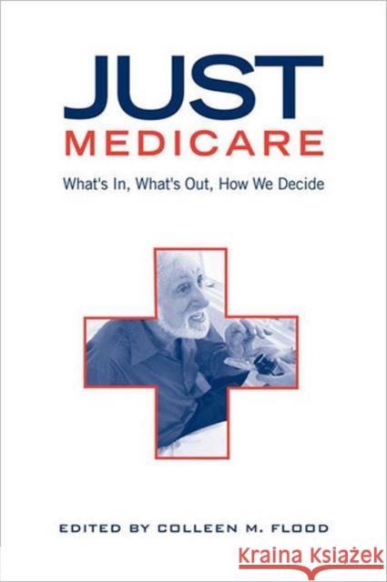 Just Medicare: What's In, What's Out, How We Decide Flood 9780802080028 University of Toronto Press - książka