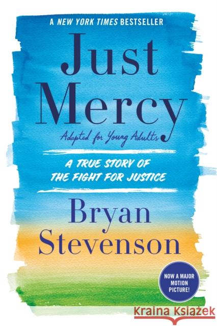 Just Mercy (Adapted for Young Adults): A True Story of the Fight for Justice Bryan A. Stevenson 9780525580034 Delacorte Press - książka