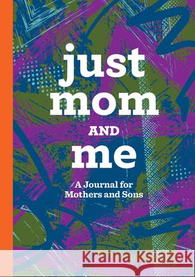 Just Mom and Me: A Journal for Mothers and Sons Jaclyn Musselman 9781638079811 Rockridge Press - książka