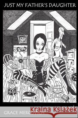 Just My Father's Daughter Grace Mercovich Robin L. Melton 9781505887921 Createspace - książka