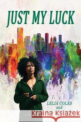 Just My Luck Rosilyn Seay Lelia Coles 9780998557656 Picbooks Publishing - książka