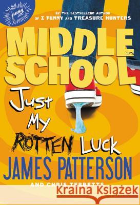Just My Rotten Luck James Patterson Chris Tebbetts Laura Park 9780316284776 Little Brown and Company - książka