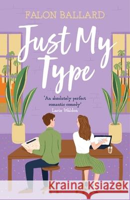 Just My Type: The second chance, enemies-to-lovers rom-com you won't want to miss! Falon Ballard 9781472293497 Headline Publishing Group - książka