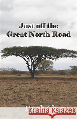 Just off the Great North Road Chare, Hugh 9780982418420 Kilihune Books, LLC - książka