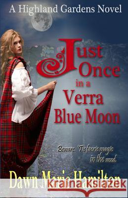 Just Once in a Verra Blue Moon Dawn Marie Hamilton 9780989964241 Dawn Marie Wolzein - książka