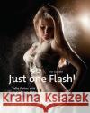 Just one Flash! : Tolle Fotos mit nur einem Blitz Gockel, Tilo 9783864902093 dpunkt Verlag