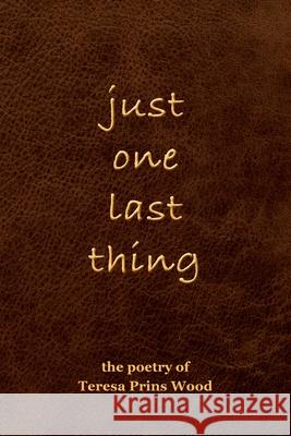 just one last thing Teresa Prin 9781643884899 Luminare Press - książka