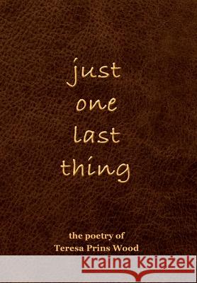 just one last thing Teresa Prin 9781643884905 Luminare Press - książka