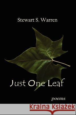 Just One Leaf: poems Warren, Stewart S. 9780982730317 Mercury Heartlink - książka