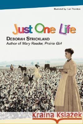 Just One Life Deborah Strickland 9780595475827 iUniverse - książka