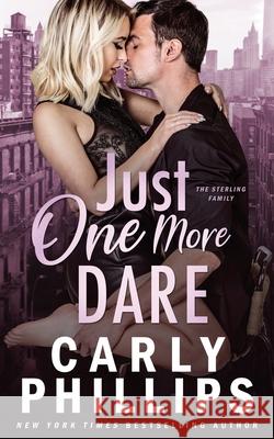 Just One More Dare Carly Phillips 9781685593087 CP Publishing LLC - książka