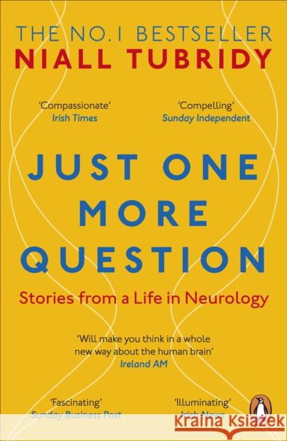 Just One More Question: Stories from a Life in Neurology Niall Tubridy 9780241985380 Penguin Books Ltd - książka