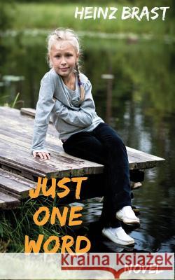 Just One Word Heinz Brast Jochen Boening 9781508578604 Createspace - książka