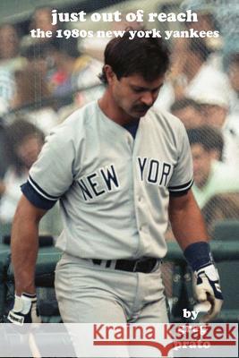 Just Out of Reach: The 1980s New York Yankees Greg Prato 9781494931230 Createspace - książka