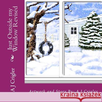 Just Outside my Window Crigler, A. J. 9781515328971 Createspace - książka