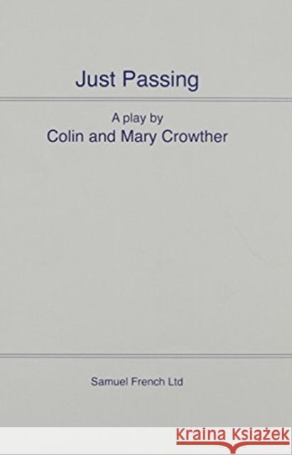 JUST PASSING Colin Crowther Mary Crowther 9780573121272 SAMUEL FRENCH LTD - książka