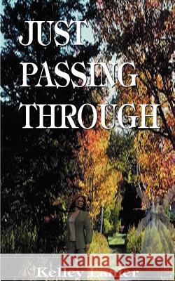 Just Passing Through Kelley Lanier 9781587212178 Authorhouse - książka