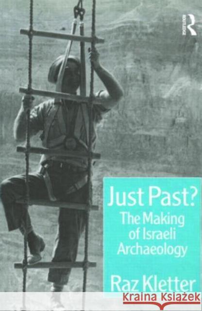 Just Past?: The Making of Israeli Archaeology Kletter, Raz 9781845530853 Equinox Publishing (UK) - książka