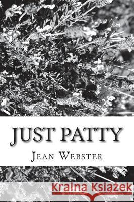 Just Patty Jean Webster 9781722799489 Createspace Independent Publishing Platform - książka