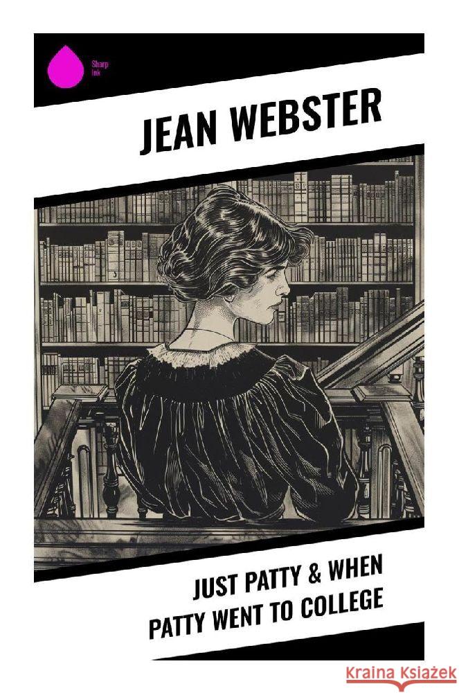 Just Patty & When Patty Went to College Webster, Jean 9788028372453 Sharp Ink - książka