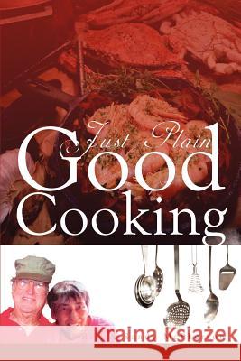 Just Plain Good Cooking Bill                                     Sandy McPherson 9781465352040 Xlibris Corporation - książka