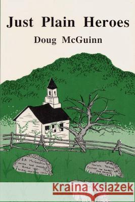 Just Plain Heroes Doug McGuinn 9781499204070 Createspace - książka