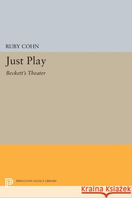 Just Play: Beckett's Theater Cohn,  9780691616025 John Wiley & Sons - książka