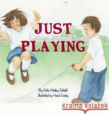 Just Playing Anita Wadley Schlaht Hazel Conley 9780998930268 Doodle and Peck Publishing - książka