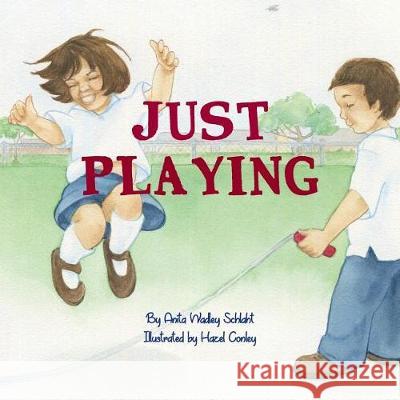 Just Playing Anita Wadley Schlaht Hazel Conley 9780999249796 Doodle and Peck Publishing - książka