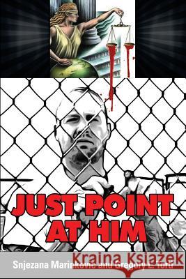 Just Point At Him Torti, Gregory L. 9781489509505 Createspace - książka