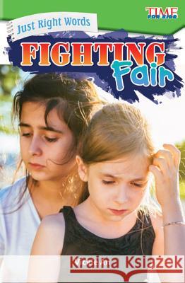 Just Right Words: Fighting Fair An, Vickie 9781425849757 Teacher Created Materials - książka