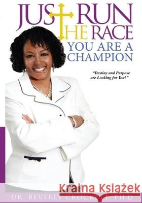 Just Run The Race - You Are A Champion Crockett Ph. D., Beverly 9781503120822 Createspace - książka