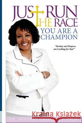 Just Run The Race: You Are A Champion Crockett Phd, Beverly a. 9781511773577 Createspace - książka