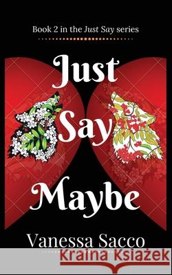 Just Say Maybe: A sizzling paranormal romance novel (Just Say Book 2) Sacco, Vanessa 9780648466031 Vsoriginals - książka