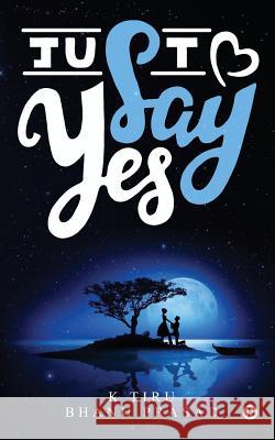 Just Say Yes Bhanu Prasad K 9781948032032 Notion Press, Inc. - książka