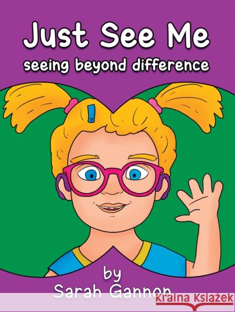 Just See Me: seeing beyond difference Sarah Gannon 9781035872886 Austin Macauley Publishers - książka