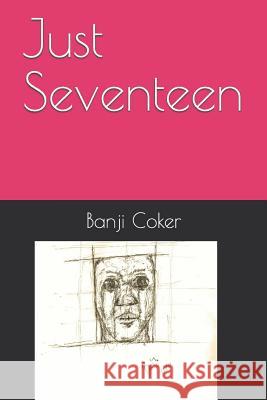 Just Seventeen Banji Coker 9781522042563 Independently Published - książka