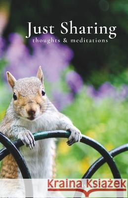 Just Sharing: Thoughts & Mediations Anthony Miller, Phyllis Woods 9798328412018 Independently Published - książka