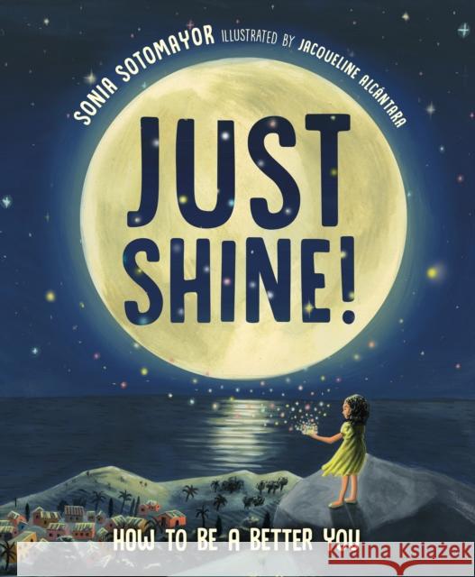Just Shine!: How to Be a Better You Sonia Sotomayor 9780593206294 Philomel Books - książka
